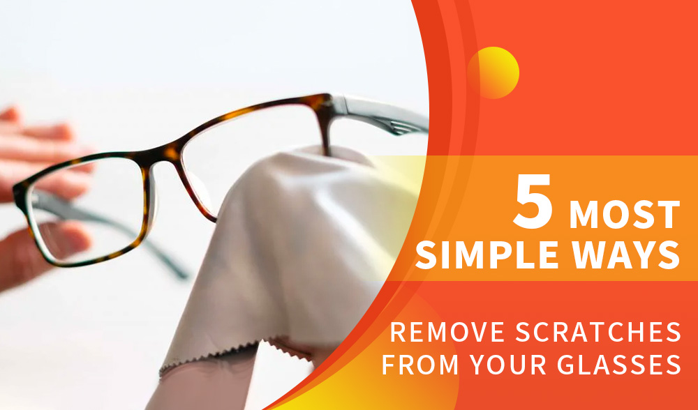 How to Remove Scratches from Glasses