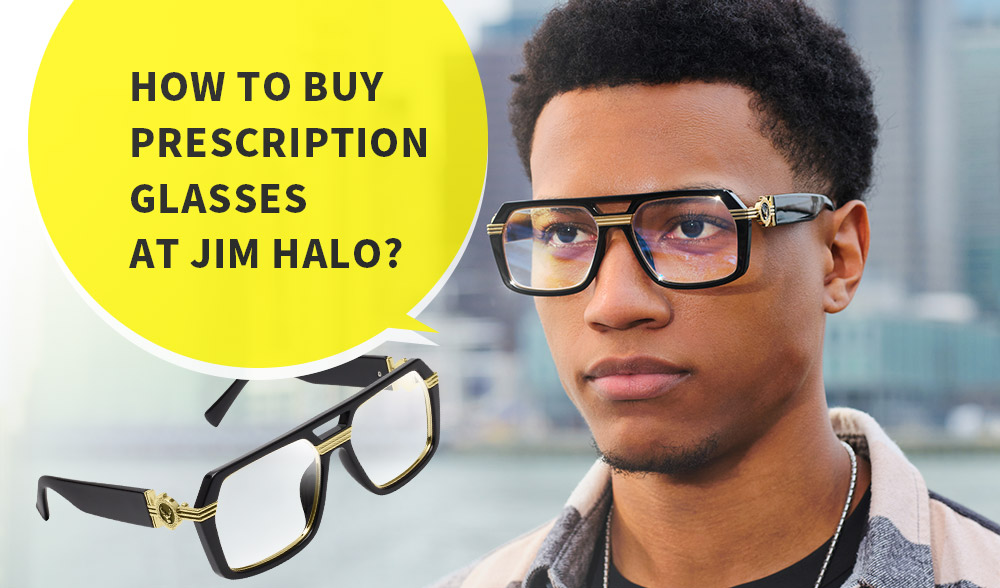 How To Buy Prescription Glasses at Jim Halo