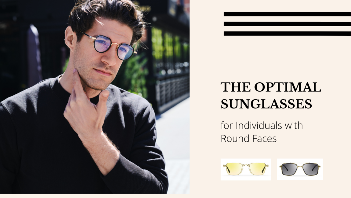 The optimal Sunglasses for Individuals with Round Faces