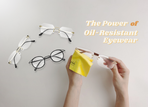 Revolution in Vision: The Power of Oil-Resistant Eyewear