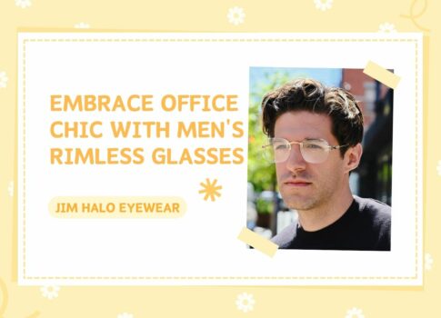 Embrace Office Chic with Men’s Rimless Glasses – Jim Halo