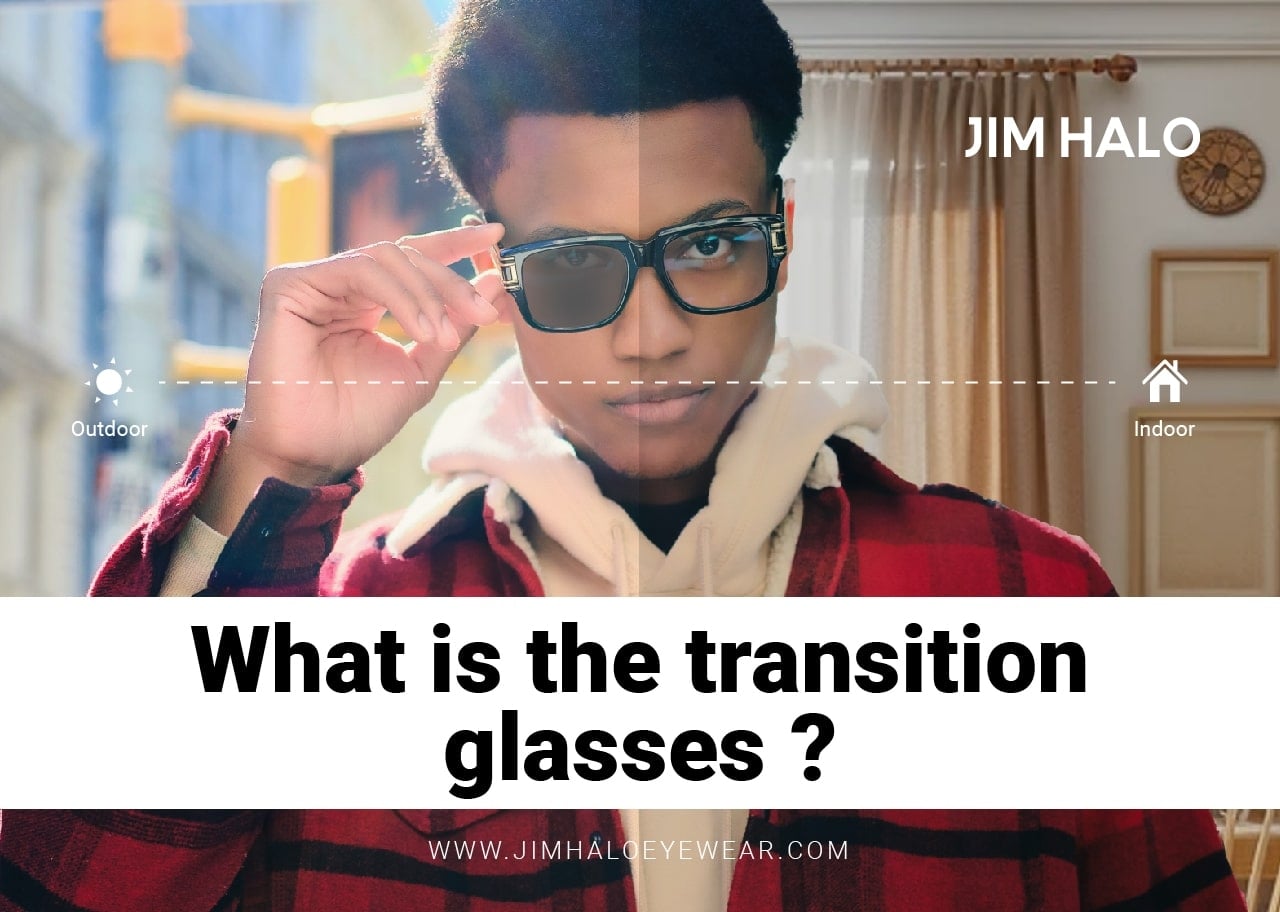 What is the Transition Glasses 5 Pros and Cons Jim halo Fashion Eyewear Affordable Glasses