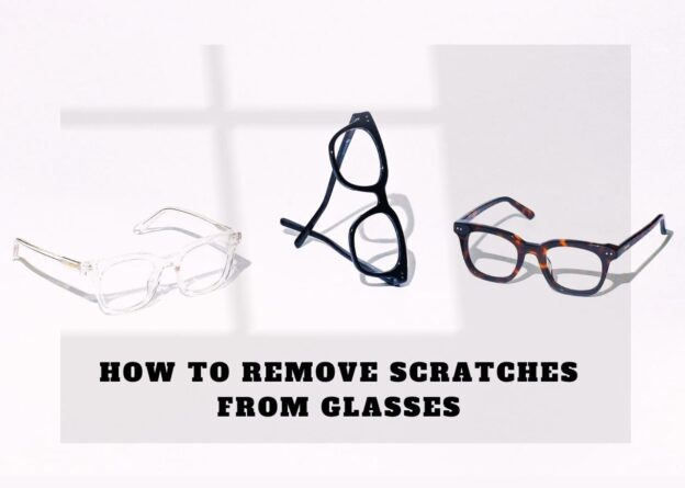 How to Remove Scratches from Glasses